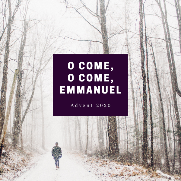 O Come, O Come Emmanuel